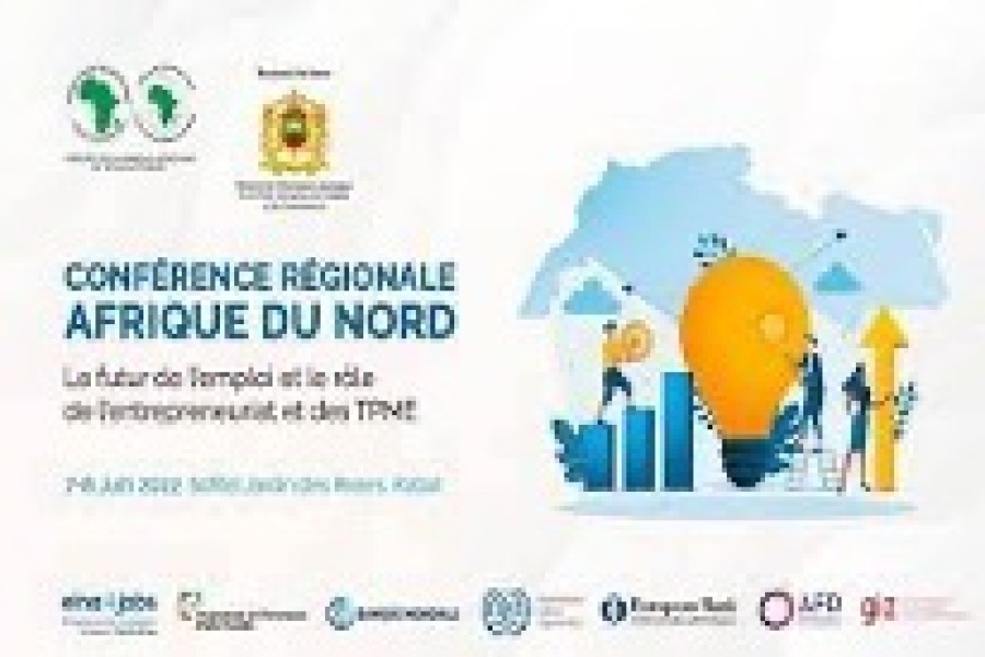 Conférence régionale sur « le futur de l’emploi et le rôle de l’entrepreneuriat et des TPME » en Afrique du Nord